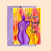Load image into Gallery viewer, "Bloom Through The Chaos" Inspirational Greeting Card With Original Poem On The Back